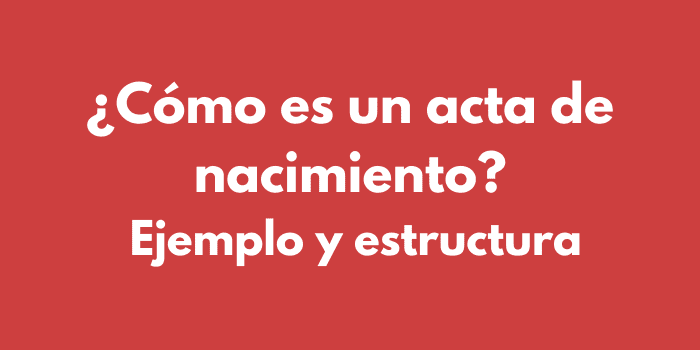 ¿Cómo es un acta de nacimiento? Ejemplo y estructura