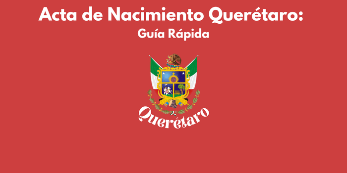 ¿Cómo obtener el acta de nacimiento en Querétaro?