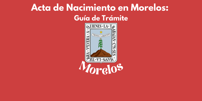 ¿Cómo tramitar el acta de nacimiento en Morelos?